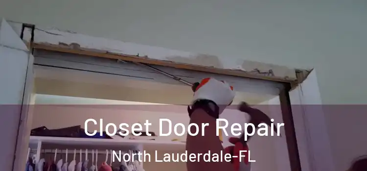 Closet Door Repair North Lauderdale-FL