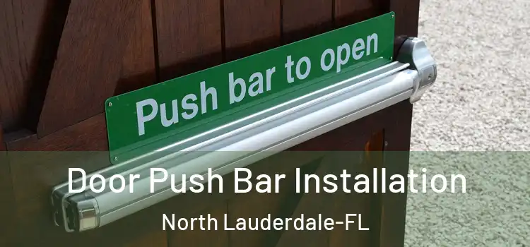  Door Push Bar Installation North Lauderdale-FL