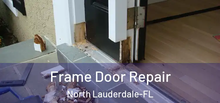Frame Door Repair North Lauderdale-FL