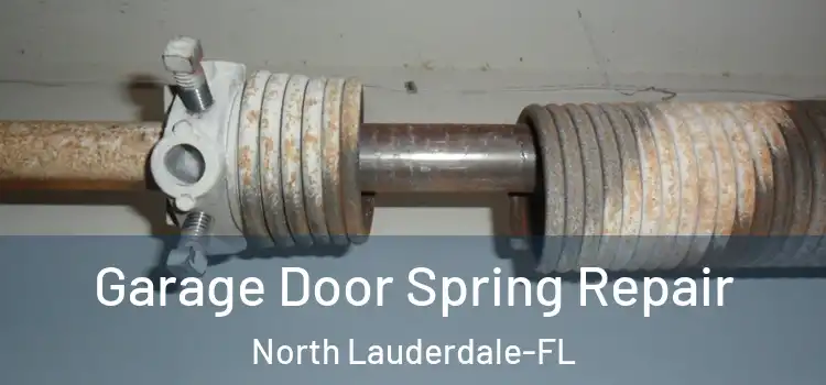Garage Door Spring Repair North Lauderdale-FL