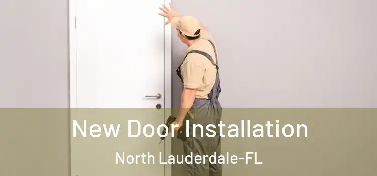 New Door Installation North Lauderdale-FL